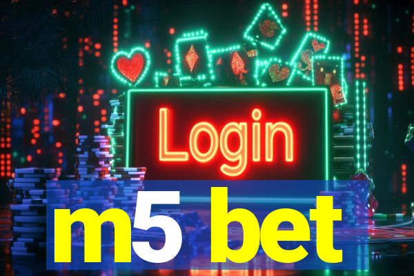 m5 bet